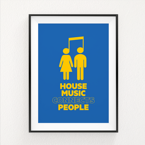 House Music Connects People Print